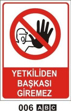 Yetkiliden Başkası Giremez Levhası