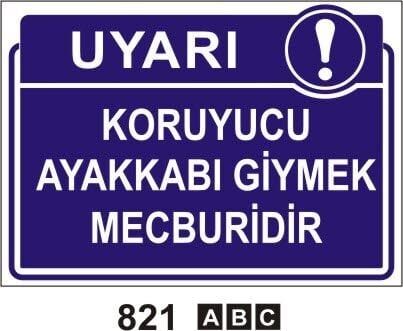 Koruyucu Ayakkabı Gİymek Mecburidir Levhası
