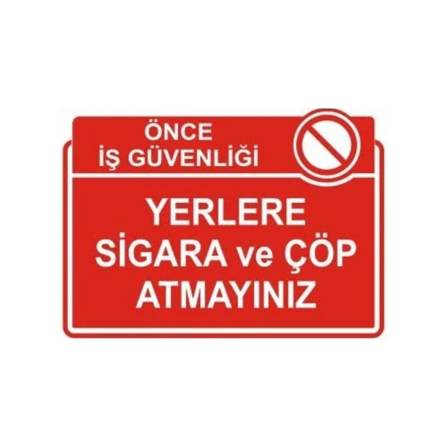 Yerlere Sigara ve Çöp Atmayınız Levhası