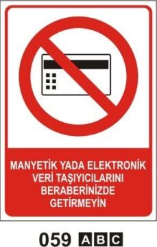 Manyetik yada Elektronik veri Taşıyıcılarını Beraberinde Getirmeyiniz