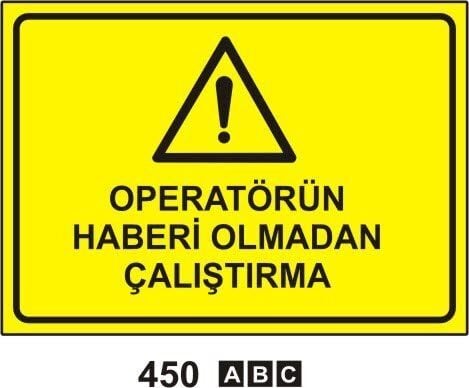 Oparatörün Haberi Olmadan Çalıştırma