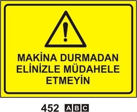 Makina Durmadan Elinizle Müdahale Etmeyiniz