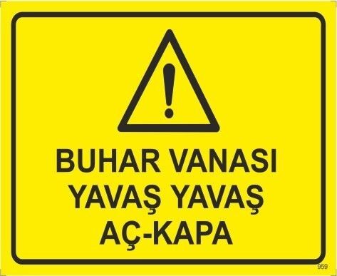 Buhar Vanası Yavaş Yavaş Aç Kapa Levhası