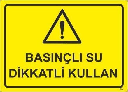 Basınçlı Su Dikkatli Kullan Levhası