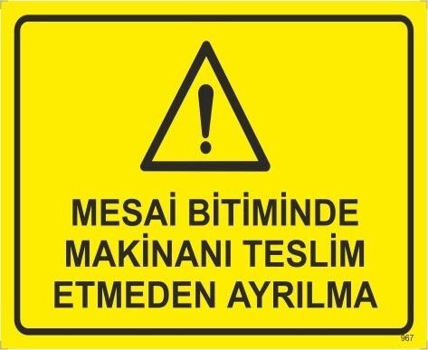 Mesai Bitiminde Makinanı Teslim Etmeden Ayrılma