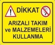 Arızalı Takım ve Malzemeleri Kullanma