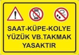 Saat Küpe Kolye Yüzük vb Takmak Yasaktır