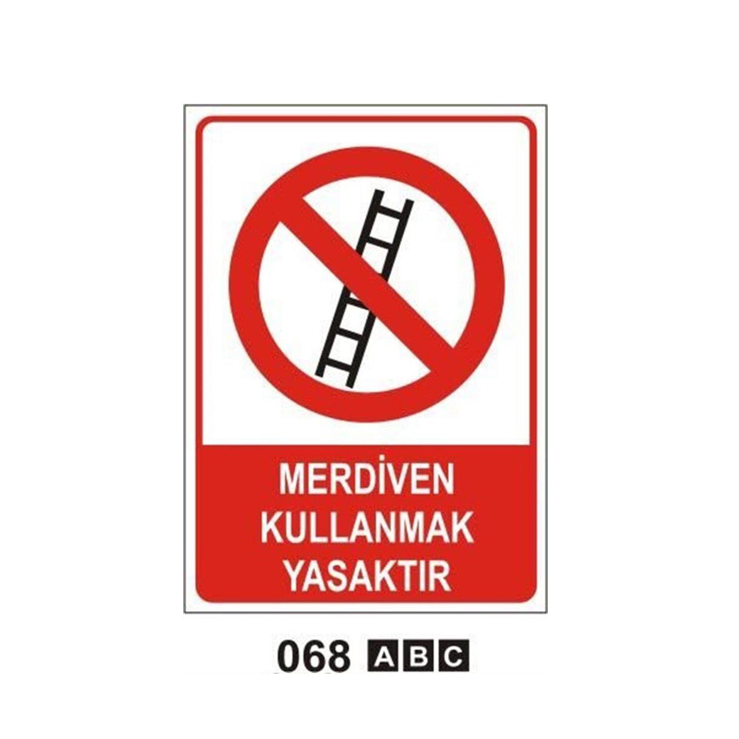 Merdiven Kullanmak Yasaktır Levhası