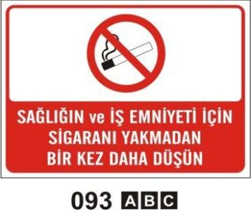 Sağlığın ve İş Emniyetin İçin Sigara Yakmadan Bir kez Daha Düşün
