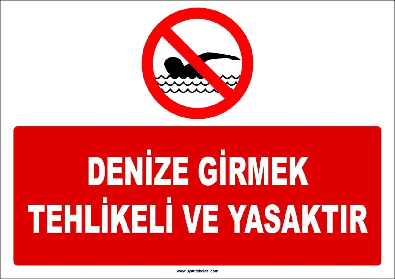 Denize Girmek Tehlikeli ve Yasaktır