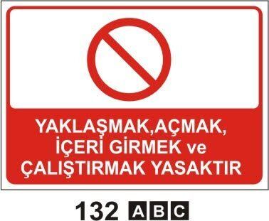 Yaklaşmak Açmak İçeri Girmek ve Çalıştırmak Yasaktır