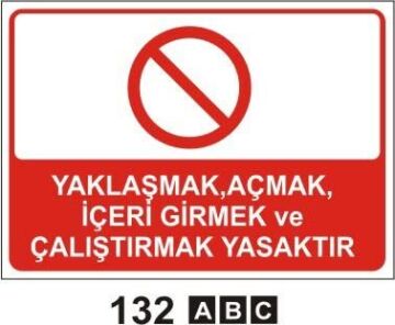 Yaklaşmak Açmak İçeri Girmek ve Çalıştırmak Yasaktır