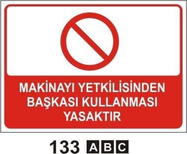 Makinayı Yetkiliden Başkası Kullanması Yasaktır