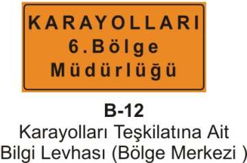 Karayolları Teşkilatına Ait Bilgi Levhası (Bölge Merkezi )