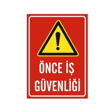 Önce İş Güvenliği Levhası