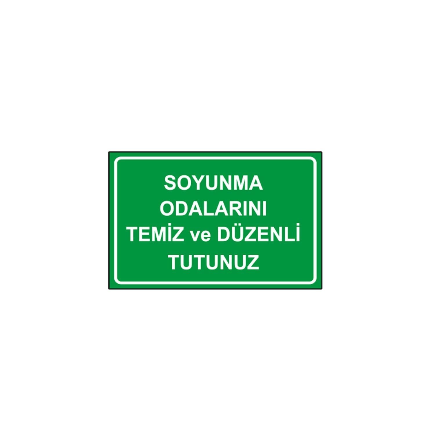Soyunma Odalarını Temiz ve Düzenli Tutunuz Levhası