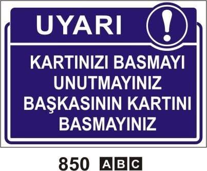 Kartınızı Basmayı Unutmayınız Başkasının Kartını Basmayınız