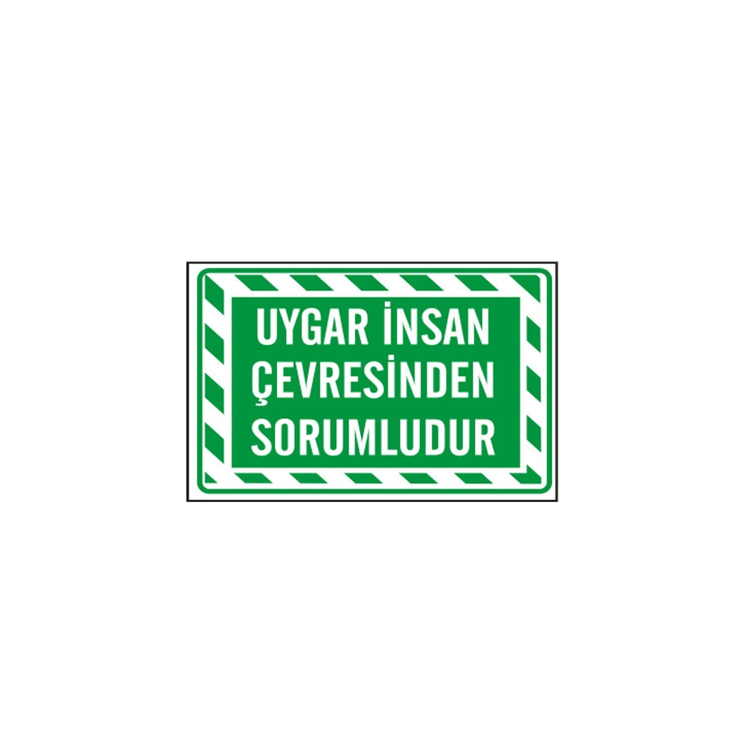 Uygar İnsan Çevresinden Sorumludur Levhası