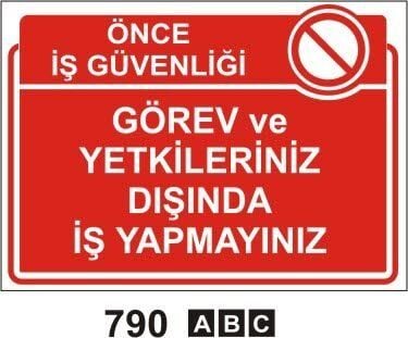 Görev Ve Yetkileriniz Dışında İş Yapmayınız