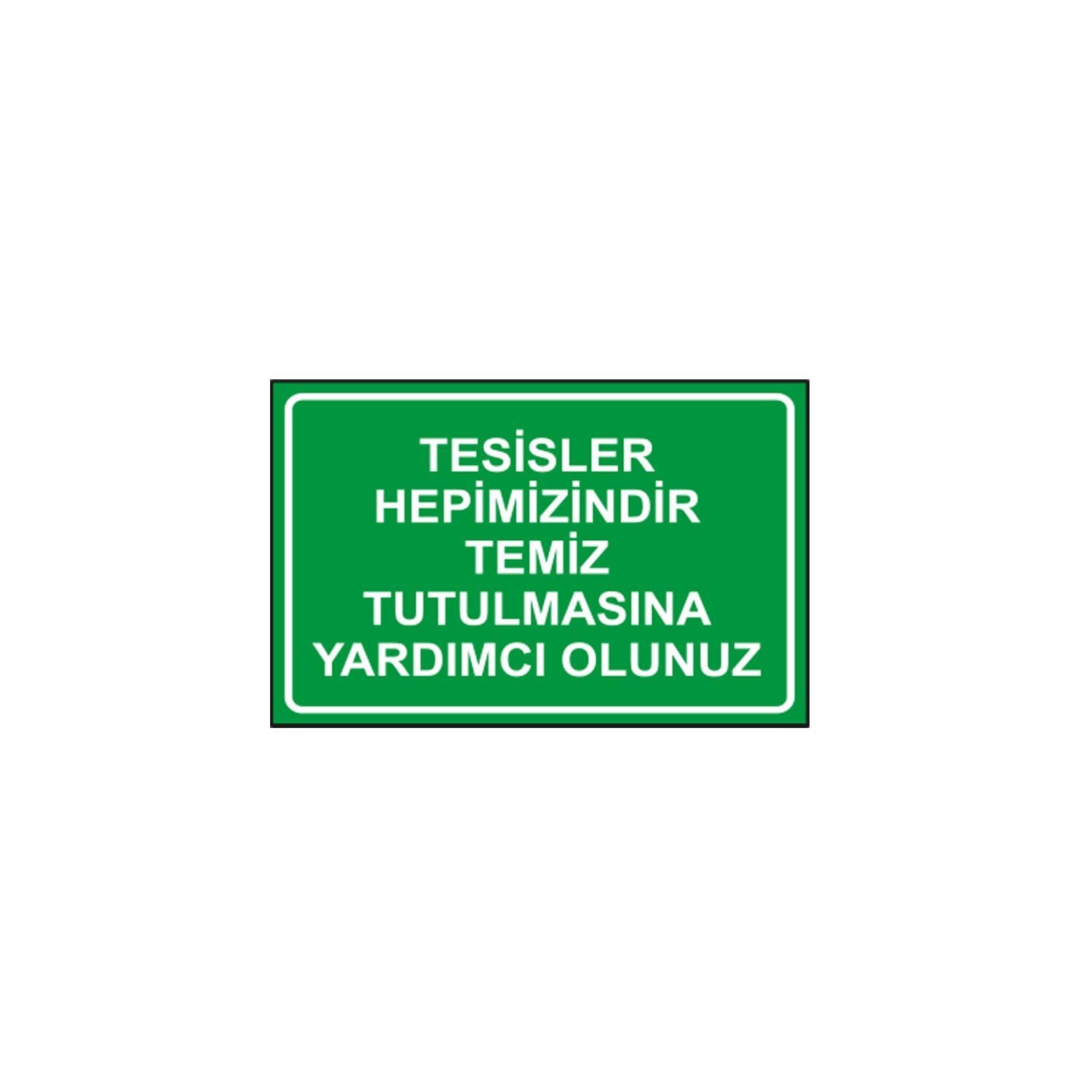Tesisler Hepimizin Temiz Tutulmasına Yardımcı Olunuz