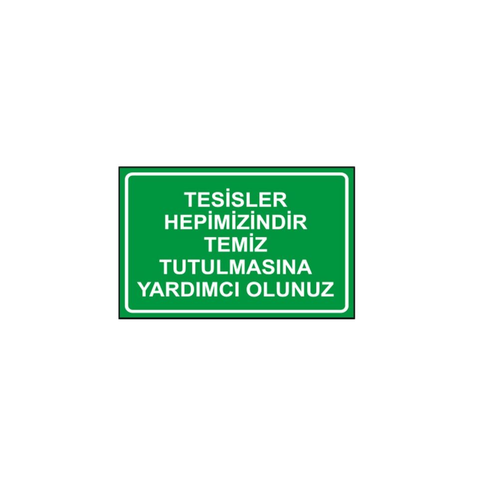 Tesisler Hepimizin Temiz Tutulmasına Yardımcı Olunuz