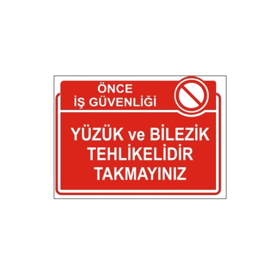 Yüzük Ve Bilezik Tehlikelidir Takmayınız Levhası