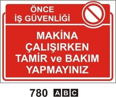 Makine Çalışırken Tamirat Yapma Levhası