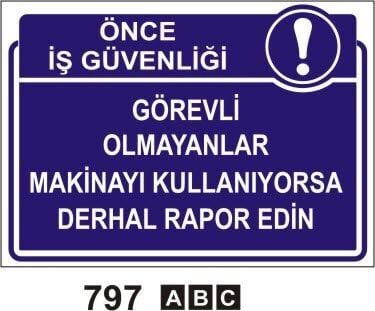 Görevli Olmayanlar Makineyi Kullanıyorsa Derhal Rapor Edin