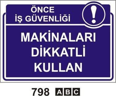 Makineleri Dikkatli Kullanın Levhası