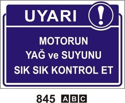 Motorun Yağ Ve Suyunu Sık Sık Kontrol Et Levhası